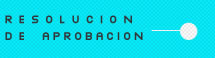 Resolucion de aprobación
